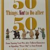 50 THINGS NOT TO DO AFTER 50 FRONT