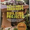 VEGETABLE GARDENERS BOOKS OF BUILDING PROJECTS FRONT