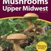 mushrooms_of_the_upper_midwest_2e_9781591939603_FC